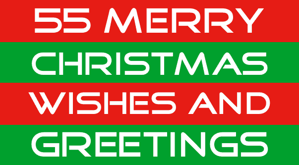 Merry Christmas wishes and greetings.