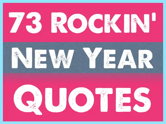 73 Rockin' New Year Quotes.