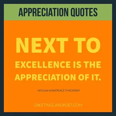 Next to excellence is the appreciation of it - Appreciation quotes and sayings.