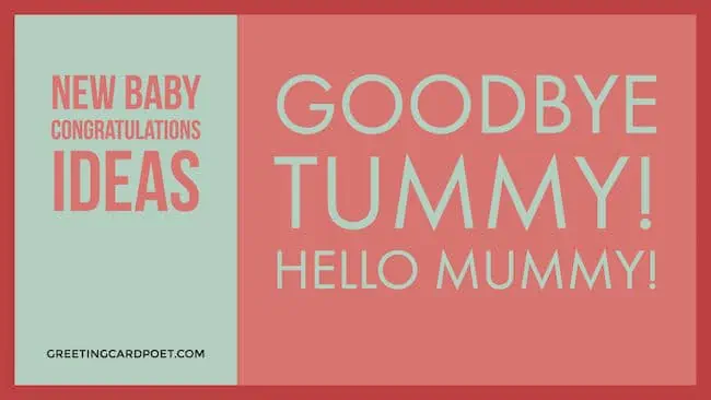 Goodbye tummy; hello mummy.
