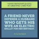 Erma Bombeck quote on Friendship image