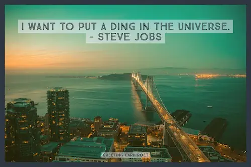 Steve Jobs quote on putting a ding in the universe.