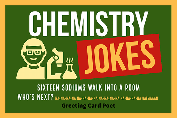 chemistry jokes.