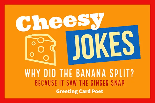 Cheesy Jokes You Won't Stop Laughing At | Greeting Card Poet