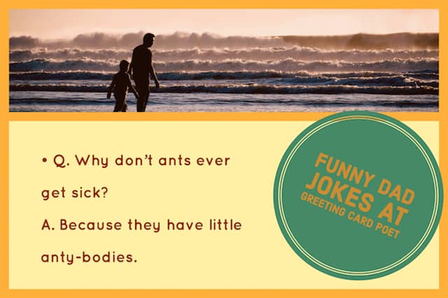Dad Jokes That Are Embarrassingly Awesome | Greeting Card Poet Dad Jokes That Are Embarrassingly Awesome | Greeting Card Poet