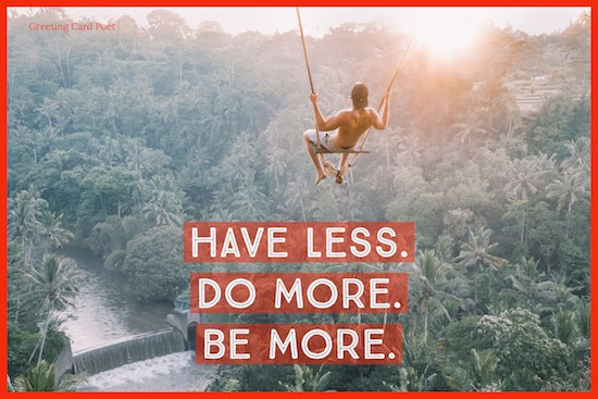 Have less, do more, be more image