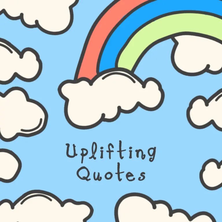 Best Uplifting Quotes.