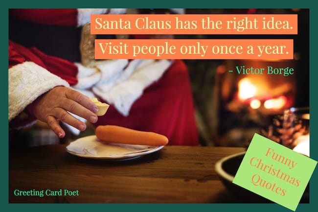 Santa Claus has the right idea - Christmas quotes