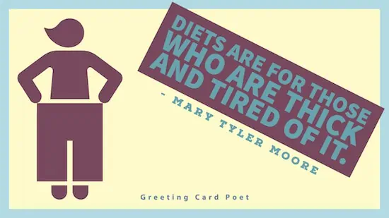 Dieting quotation from Mary Tyler Moore.