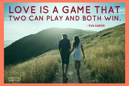Love is a game - inspirational love quotes.