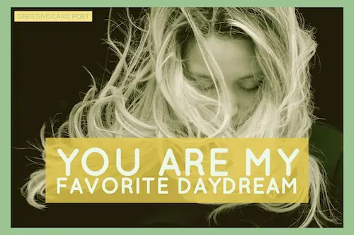 You are may favorite daydream image
