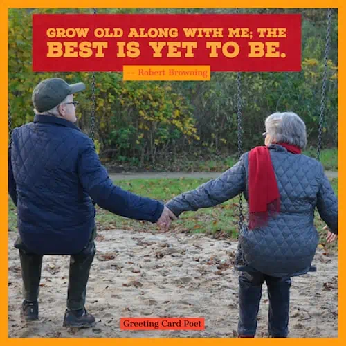 Grow old along with me quote image
