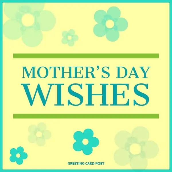 Wishes for Mom on Mother's Day.