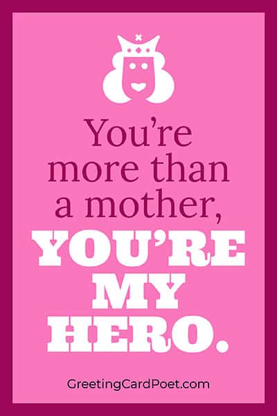 You're my hero Mom - Mother's Day
