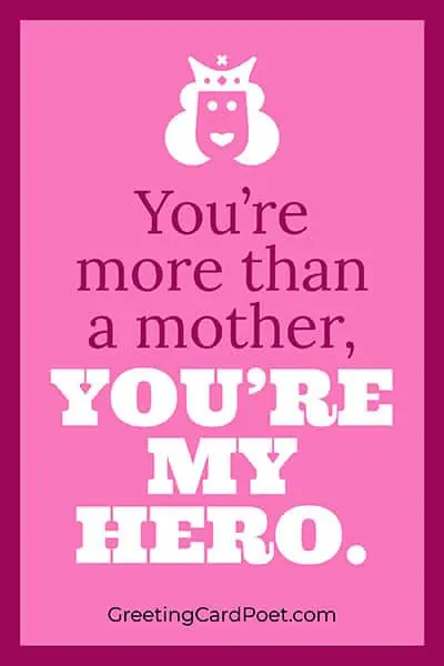 You're my hero Mom.