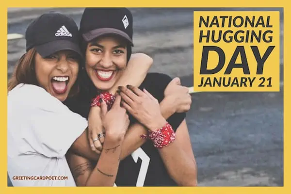 National Hugging Day.
