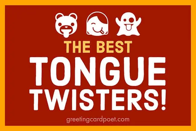 Tongue twisters.