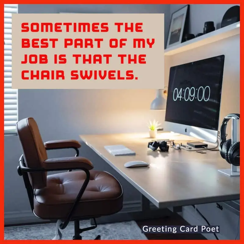 Chair swivels is best part of my job image