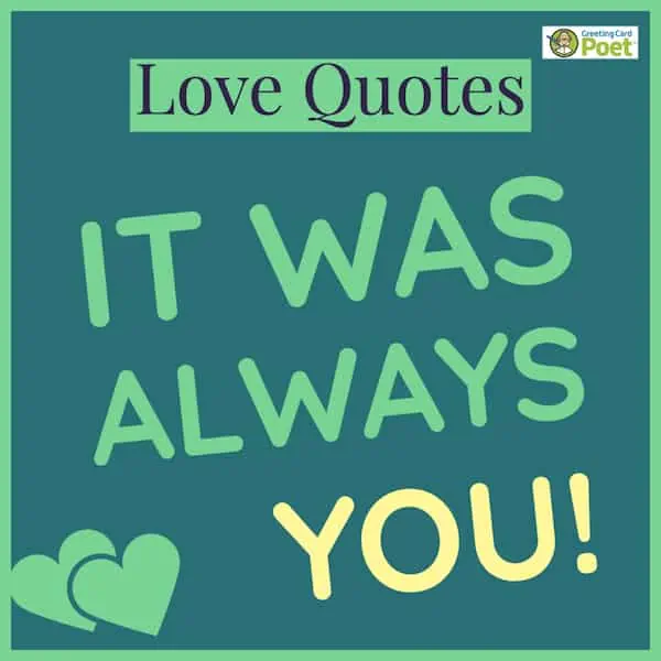 It was always you deep love quotes.