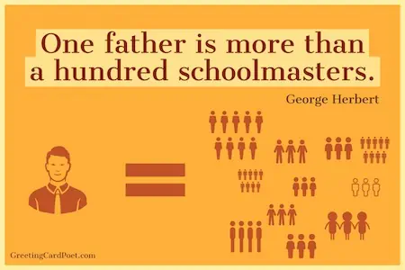 One father is more than one hundred schoolmasters quote.