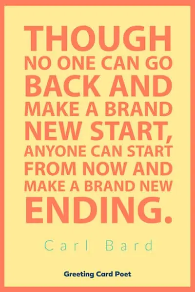 Carl Bard quote on a brand new start.