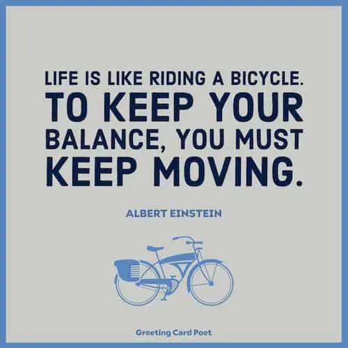 Einstein quote on life is like riding a bicycle.