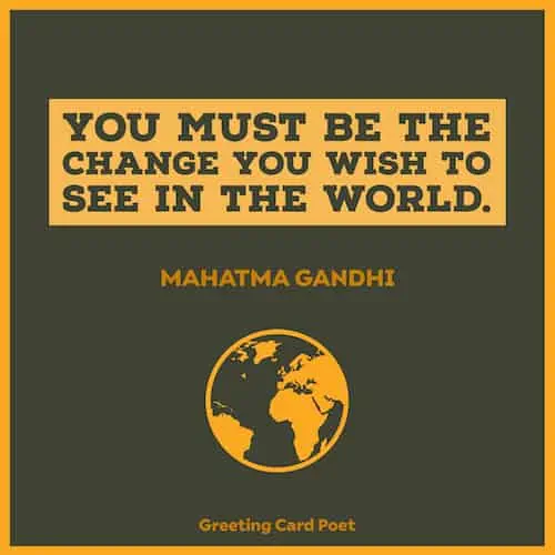 You must be the change in the world quote