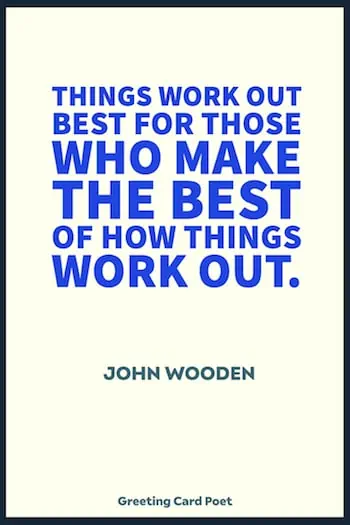 Things work out best John Wooden saying - best quotes of all time