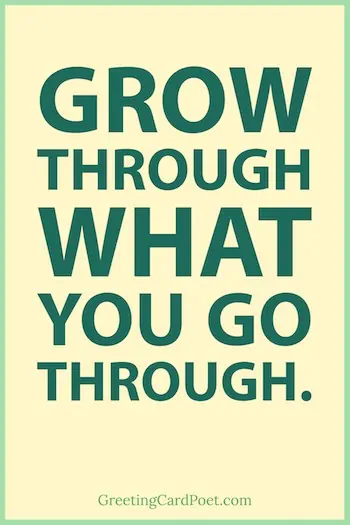 Grow through what you go through — life-changing quotes