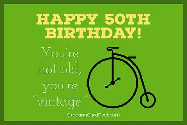 Happy 50th Birthday - you're vintage.