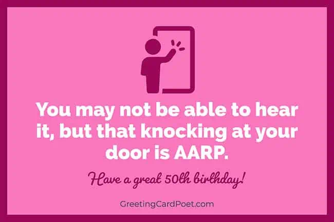 That knocking at the door is AARP - 50th birthday wishes.