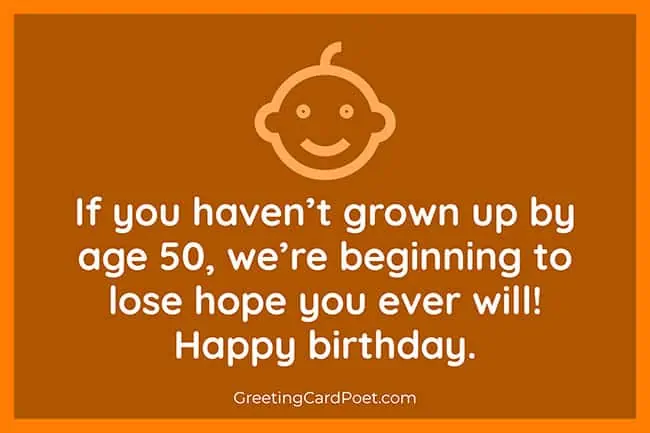 If you haven't grown up bday wish.
