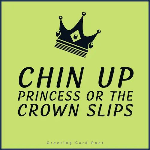 Chin up princess - sassy quotes