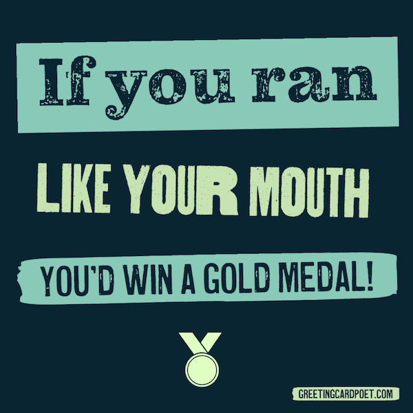 If you ran like your mouth - best insults