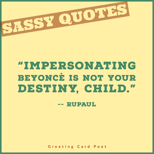 Impersonating Beyonce is not your destiny, child quote