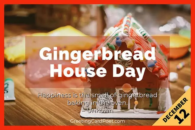 Gingerbread House Day.