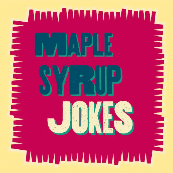 Maple Syrup Jokes