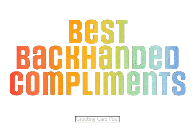 best backhanded compliments