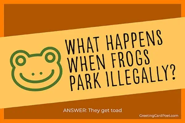 Frogs parking illegally joke.