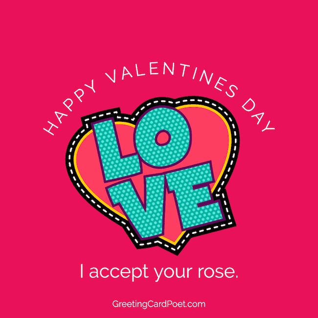 I accept your rose Valentine.