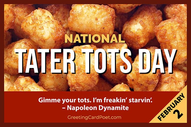 National Tater Tot Day.
