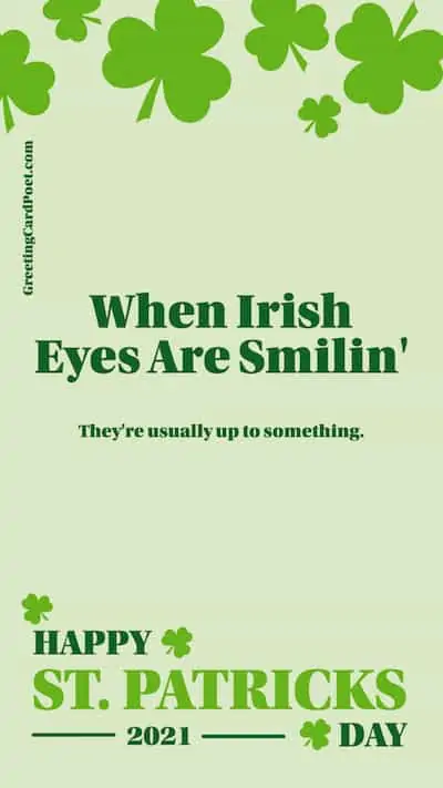 When Irish eyes are smiling - St. Patrick's Day captions
