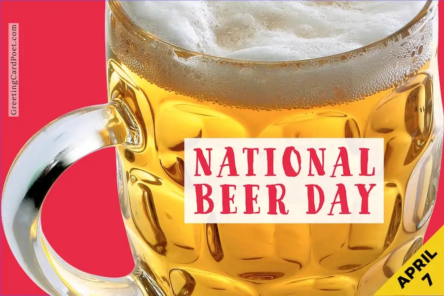 National Beer Day - April 7