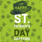 St Patrick's Day Captions