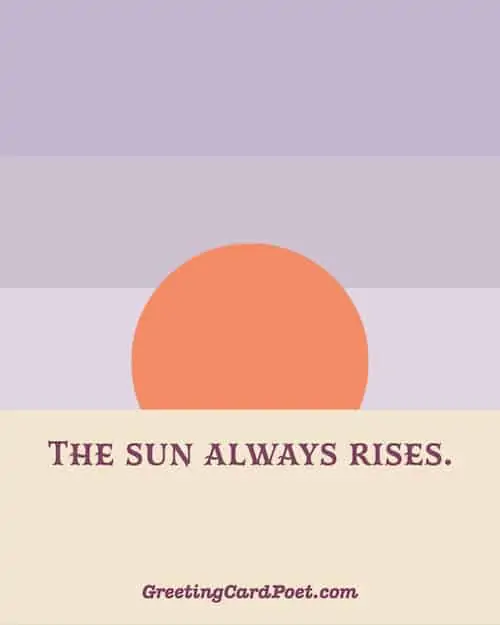 The Sun always Rises.