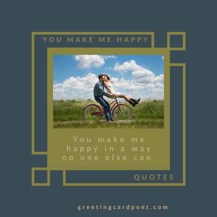You Make Me Happy Quotes.