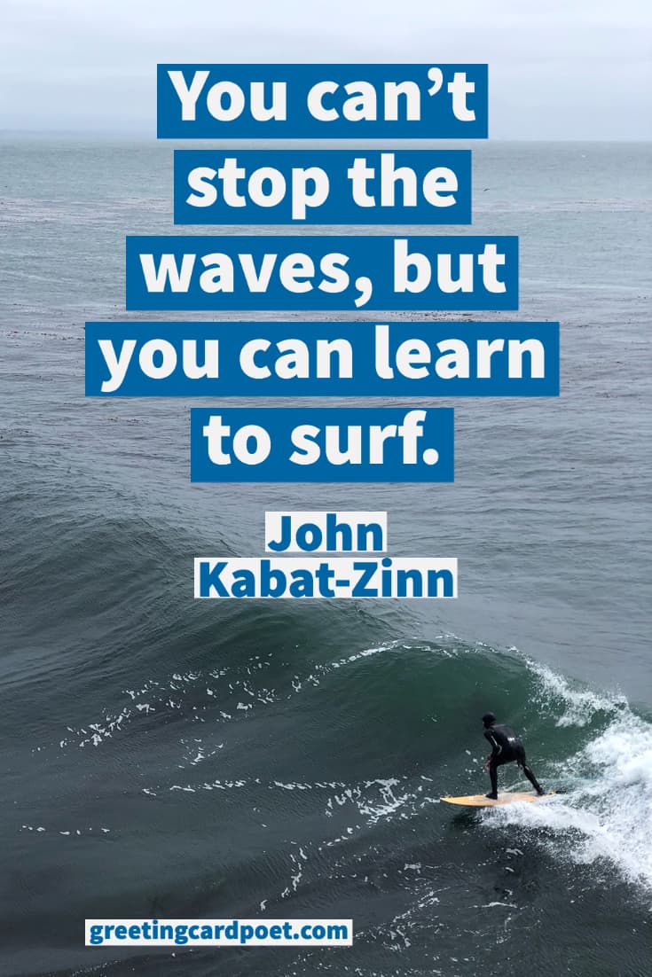 You can't stop the waves
