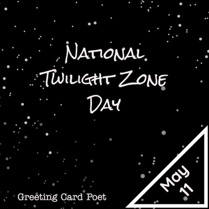 National Twilight Zone Day.