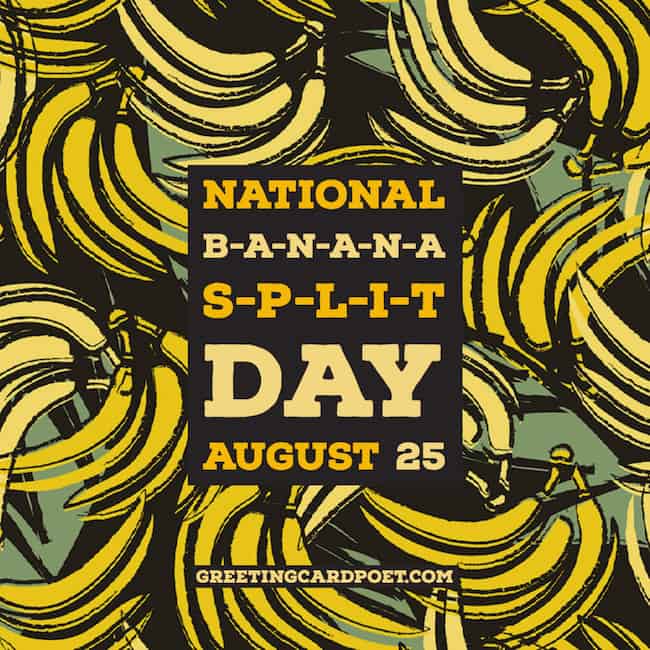 National Banana Split Day.