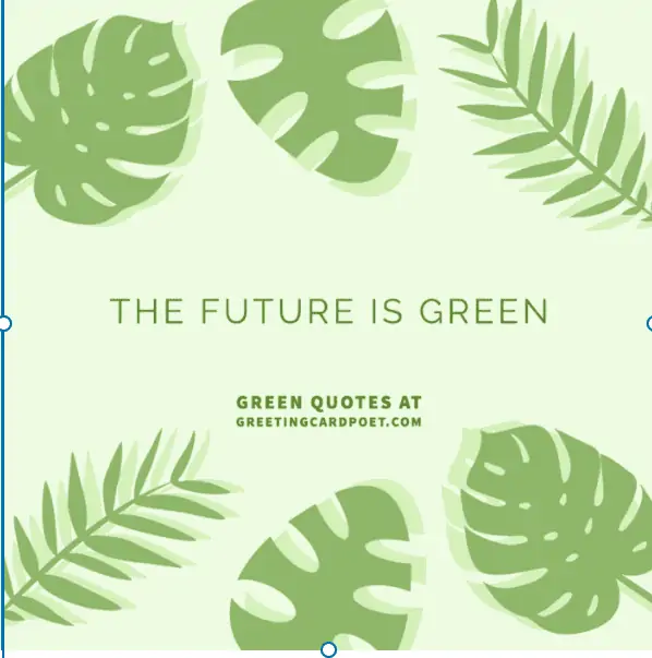 The future is green - green quotes